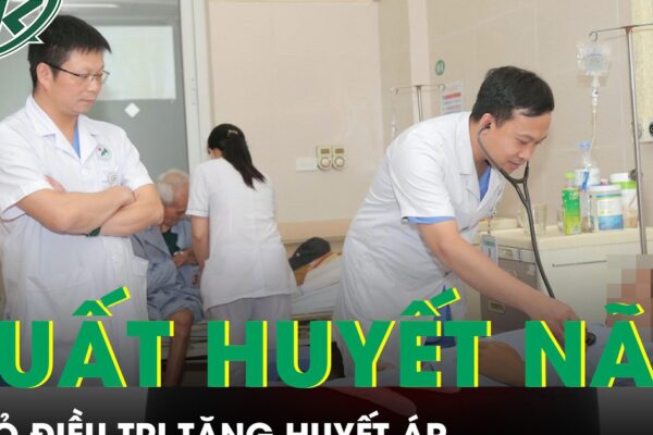 Người đàn ông xuất huyết não nguy kịch vì bỏ điều trị tăng huyết áp
