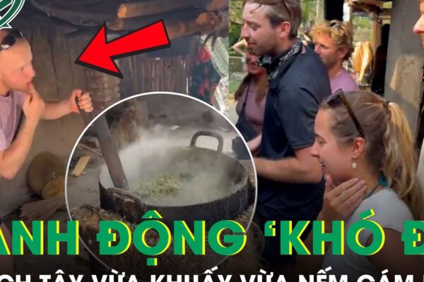 Khoảnh khắc vừa khuấy vừa nếm cám lợn của khách Tây khiến ai xem cũng bật cười