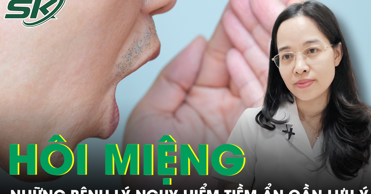Bác sĩ chỉ ra những bệnh lý nguy hiểm tiềm ẩn từ dấu hiệu hôi miệng