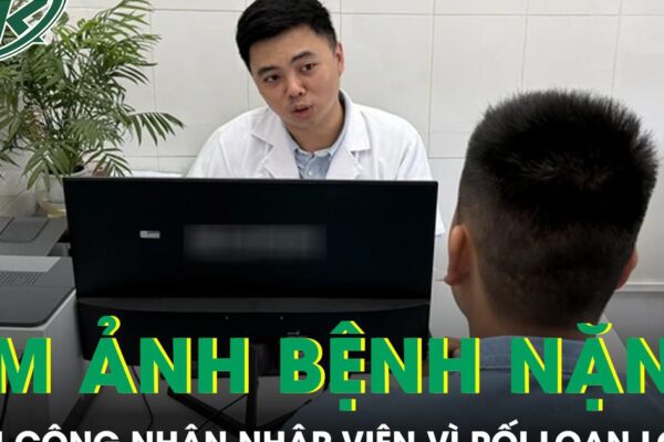 Nam công nhân ám ảnh bệnh nặng, nhập viện vì rối loạn lo âu
