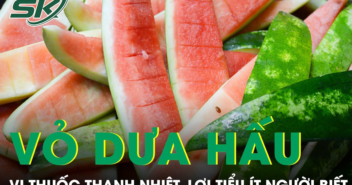 Vỏ dưa hấu tưởng bỏ đi lại là vị thuốc thanh nhiệt, lợi tiểu ít người biết
