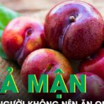 5 nhóm người không nên ăn quá nhiều mận kẻo rước hoạ