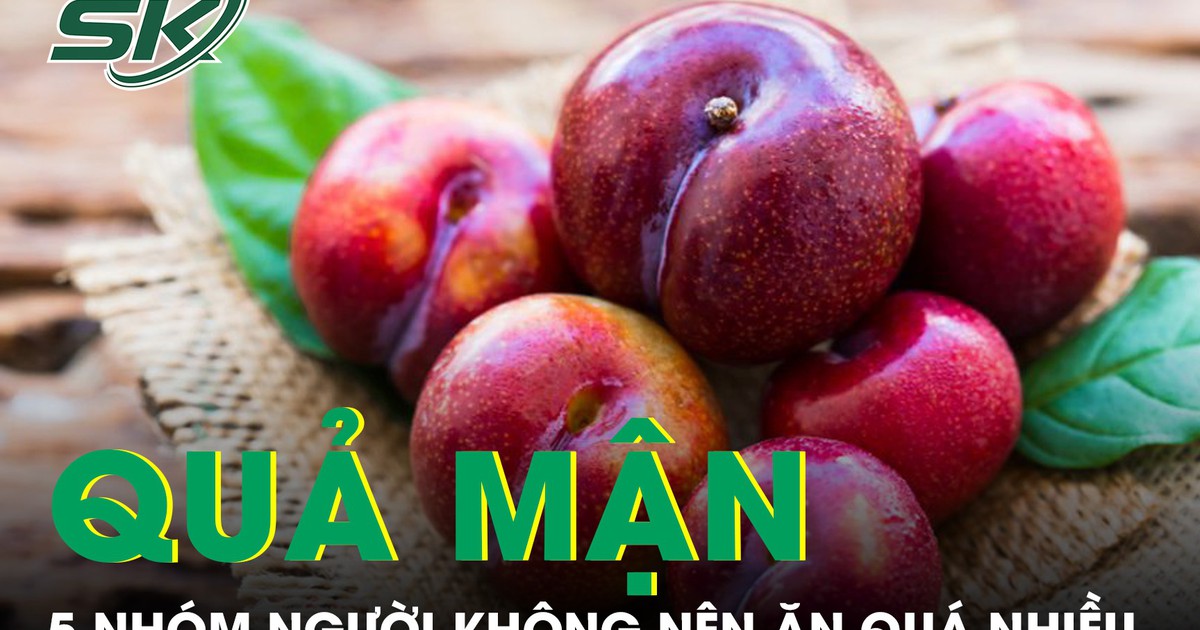 5 nhóm người không nên ăn quá nhiều mận kẻo rước hoạ
