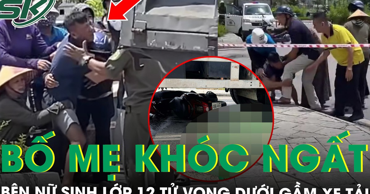 Đau xót cảnh bố mẹ khóc ngất bên nữ sinh lớp 12 tử vong dưới gầm xe tải ở Quảng Ninh