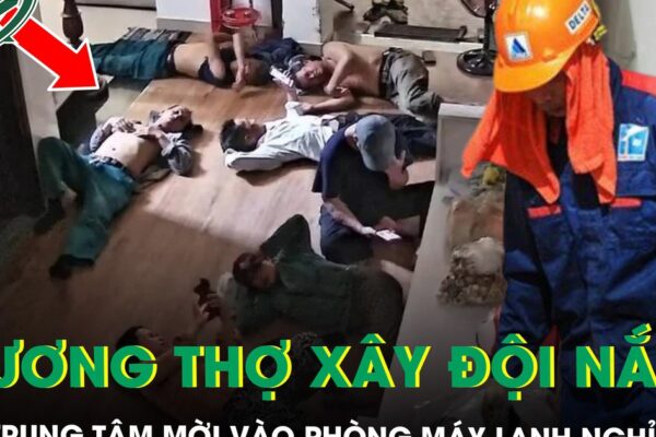 Giữa nắng 40 độ, chủ trung tâm ngoại ngữ mời nhóm thợ xây vào phòng máy lạnh nghỉ trưa