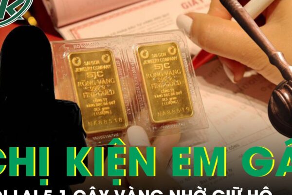 Tòa ra phán quyết vụ chị kiện em gái đòi lại 5,1 cây vàng nhờ giữ hộ