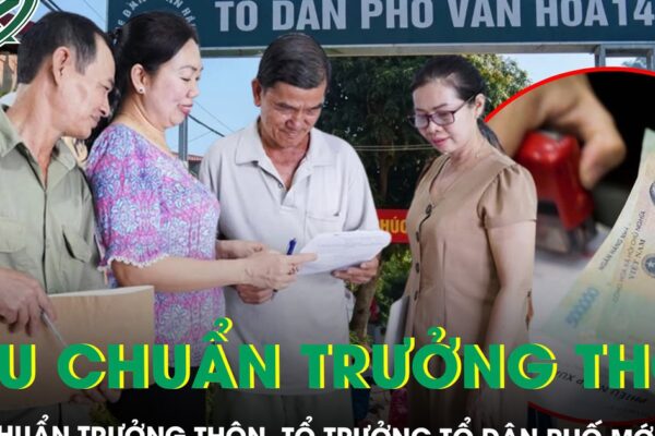 Quy định mới về Trưởng thôn, Tổ trưởng dân phố: Phải biết chuyển đổi số, phụ cấp có thể hơn 7 triệu đồng/tháng