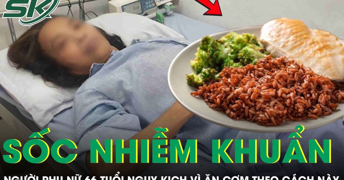 Người phụ nữ 66 tuổi sốc nhiễm khuẩn nguy kịch vì ăn cơm theo cách này