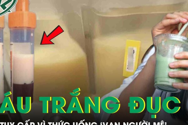 Người phụ nữ 39 tuổi máu chuyển màu trắng đục vì thức uống ‘vạn người mê’
