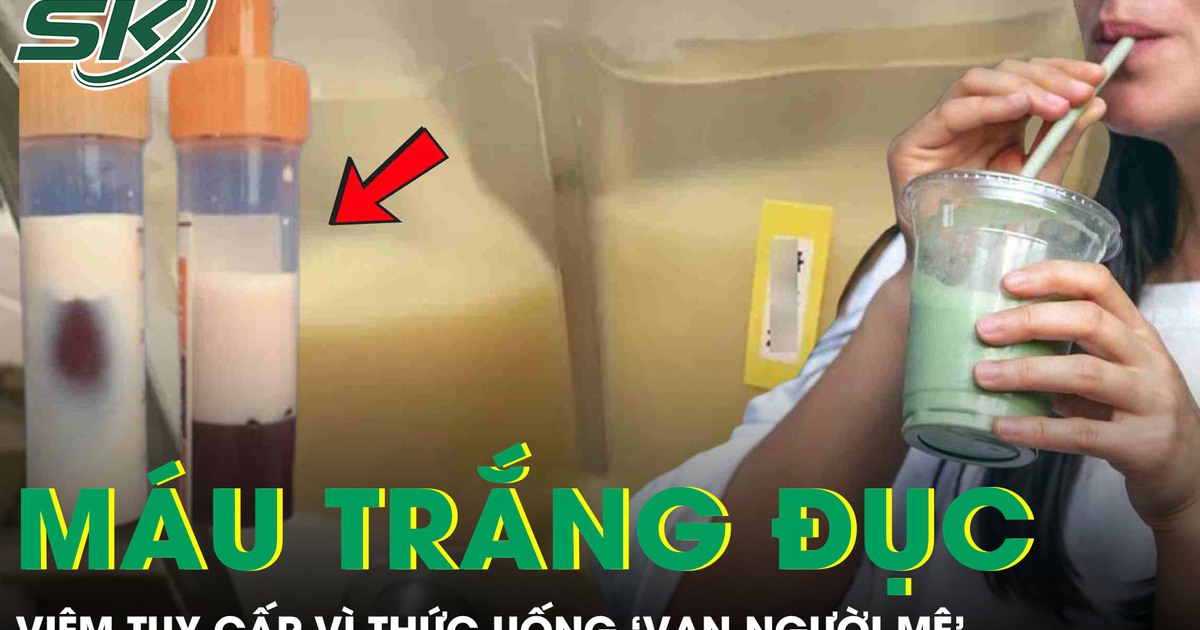 Người phụ nữ 39 tuổi máu chuyển màu trắng đục vì thức uống ‘vạn người mê’